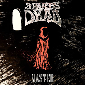 3 Parts Dead “Master” EP