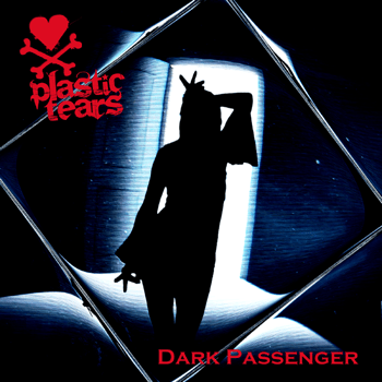 Plastic Tears release new video for “Dark Passenger”