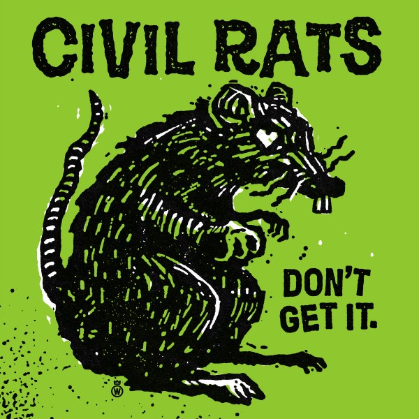 Civil Rats “Don’t Get It” EP – Veglam