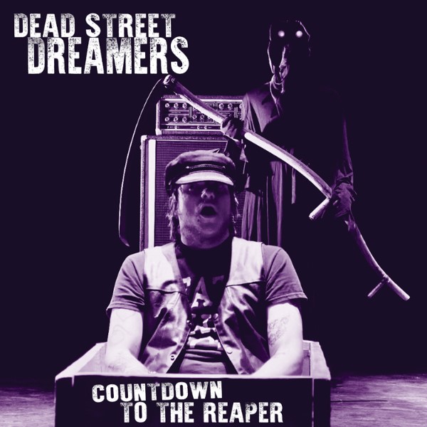 Dead Street Dreamers “Countdown To The&nbsp;Reaper”