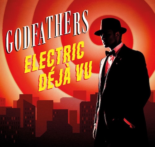 The Godfathers “Electric Déjà&nbsp;Vu”