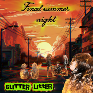Glitter Litter releases new single “Final Summer&nbsp;Night”