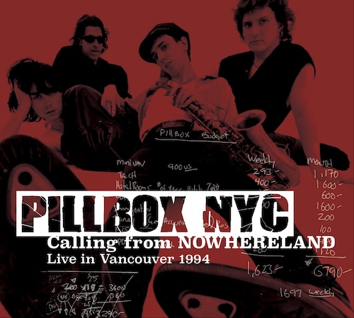 Pillbox NYC “Calling From Nowhereland” Live In Vancouver&nbsp;1994