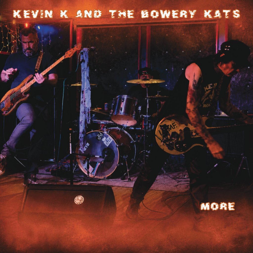 Kevin K and The Bowery Kats “More”